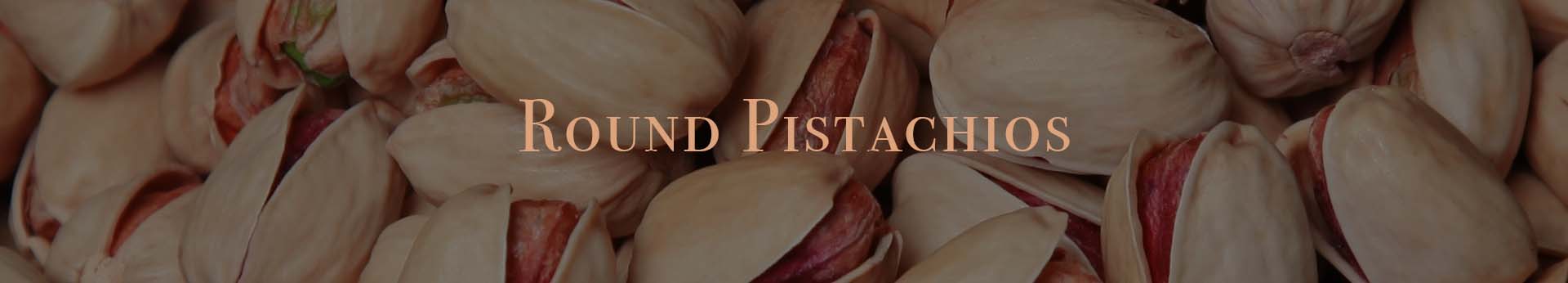 Round Pistachios
